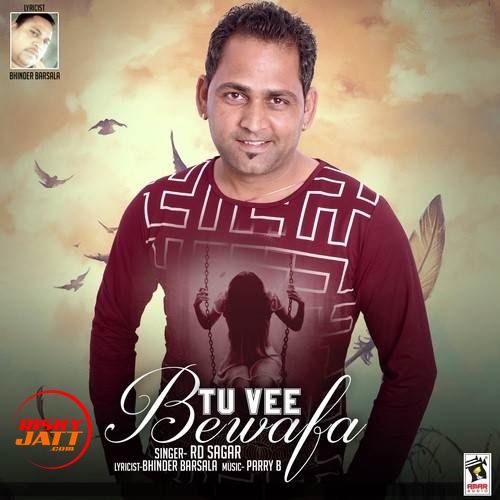 Tu Vee Bewafa Rd Sagar mp3 song ringtone, Tu Vee Bewafa Rd Sagar Ringtone Download - RiskyJatt.Com