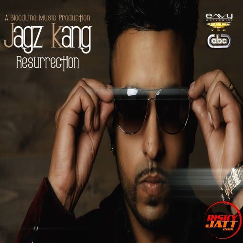 Bach Ke Jagz Kang mp3 song ringtone, Resurrection Jagz Kang Ringtone Download - RiskyJatt.Com