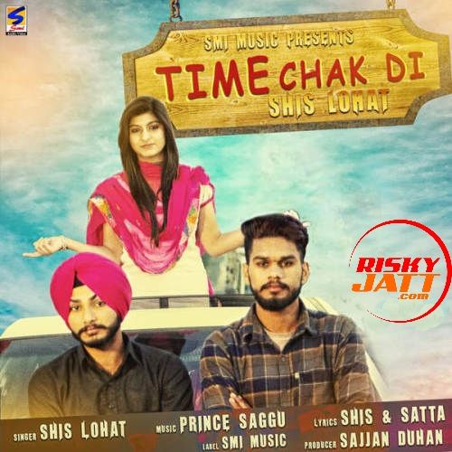 Time Chak Di Shis Lohat mp3 song ringtone, Time Chak Di Shis Lohat Ringtone Download - RiskyJatt.Com