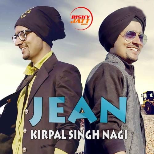 Jean Kirpal Singh Nagi mp3 song ringtone, Jean Kirpal Singh Nagi Ringtone Download - RiskyJatt.Com