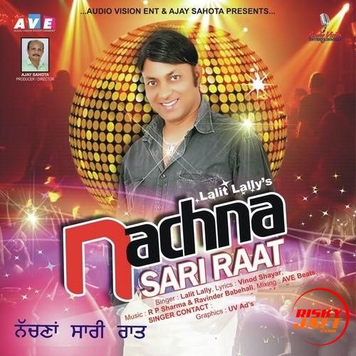 Nachna Sari Raat Lalit Lali mp3 song ringtone, Nachna Sari Raat Lalit Lali Ringtone Download - RiskyJatt.Com