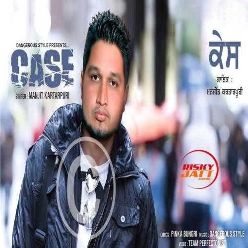 Case Manjit Kartarpuri mp3 song ringtone, Case Manjit Kartarpuri Ringtone Download - RiskyJatt.Com