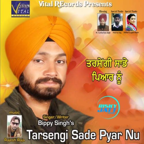 Tarsengi Sade Pyar Nu Bippy Singh mp3 song ringtone, Tarsengi Sade Pyar Nu Bippy Singh Ringtone Download - RiskyJatt.Com