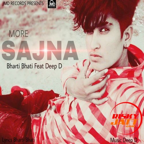 More Sajna Bharti Bhati, Deep D mp3 song ringtone, More Sajna Bharti Bhati, Deep D Ringtone Download - RiskyJatt.Com