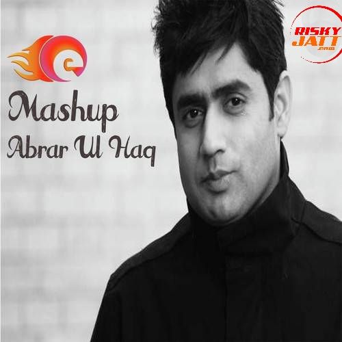 Mashup Abrar ul Haq mp3 song ringtone, Mashup Abrar ul Haq Ringtone Download - RiskyJatt.Com