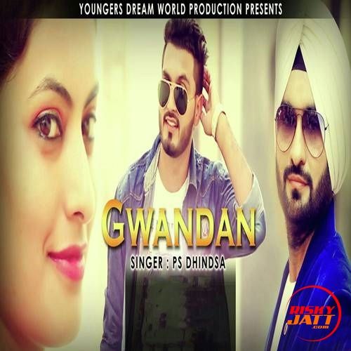 Gwandan PS Dhindsa mp3 song ringtone, Gwandan PS Dhindsa Ringtone Download - RiskyJatt.Com