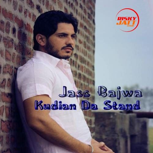 Kudian Da Stand Jass Bajwa mp3 song ringtone, Kudian Da Stand Jass Bajwa Ringtone Download - RiskyJatt.Com