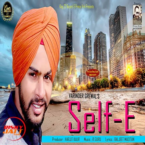 Self-E Varinder Grewal mp3 song ringtone, Self-E Varinder Grewal Ringtone Download - RiskyJatt.Com