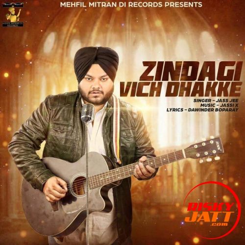 Zindagi Vich Dhakke (The Struggle) Jass Jee mp3 song ringtone, Zindagi Vich Dhakke Jass Jee Ringtone Download - RiskyJatt.Com