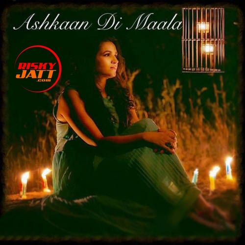 Ashkaan Di Maala Meenal Jain mp3 song ringtone, Ashkaan Di Maala Meenal Jain Ringtone Download - RiskyJatt.Com