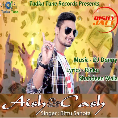 Aish & Cash Bittu Sahota mp3 song ringtone, Aish & Cash Bittu Sahota Ringtone Download - RiskyJatt.Com