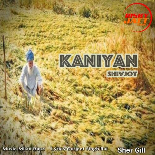 Kaniyan Shivjot mp3 song ringtone, Kaniyan Shivjot Ringtone Download - RiskyJatt.Com