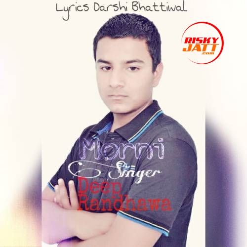 Morni Deep Randhawa mp3 song ringtone, Morni Deep Randhawa Ringtone Download - RiskyJatt.Com