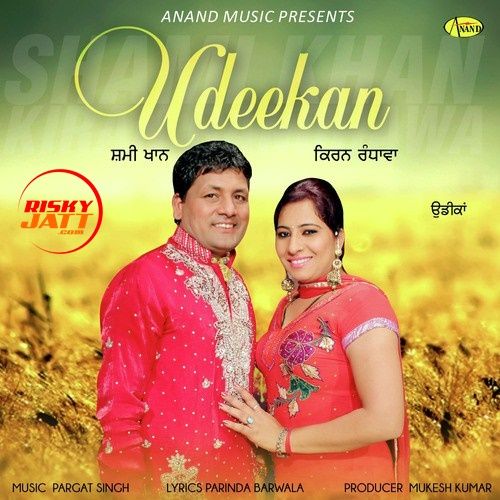 Udeekan Shami Khan, Kiran Randhawa mp3 song ringtone, Udeekan Shami Khan, Kiran Randhawa Ringtone Download - RiskyJatt.Com