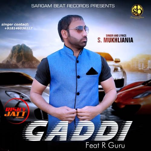 Gaddi S Mukhliania mp3 song ringtone, Gaddi S Mukhliania Ringtone Download - RiskyJatt.Com