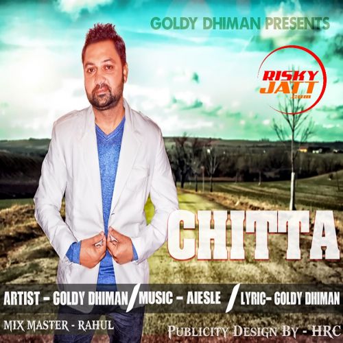 Chitta Goldy Dhiman mp3 song ringtone, Chitta Goldy Dhiman Ringtone Download - RiskyJatt.Com