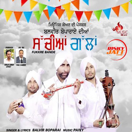 Sachiyan Gallan Fukkre Bande Balvir Boparai mp3 song ringtone, Sachiyan Gallan Fukkre Bande Balvir Boparai Ringtone Download - RiskyJatt.Com