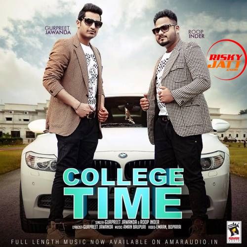 College Time Gurpreet Jawanda, Roop Inder mp3 song ringtone, College Time Gurpreet Jawanda, Roop Inder Ringtone Download - RiskyJatt.Com