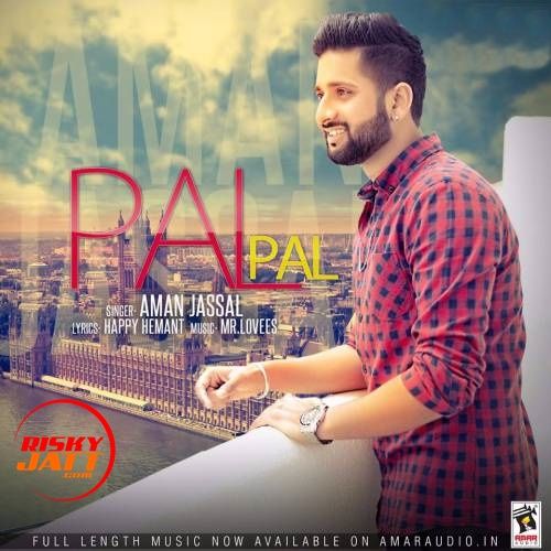 Pal Pal Aman Jassal mp3 song ringtone, Pal Pal Aman Jassal Ringtone Download - RiskyJatt.Com