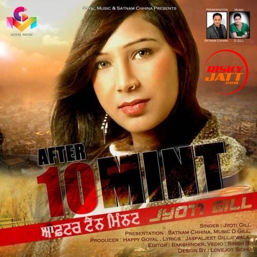 After 10 Mint Jyoti Gill mp3 song ringtone, After 10 Mint Jyoti Gill Ringtone Download - RiskyJatt.Com