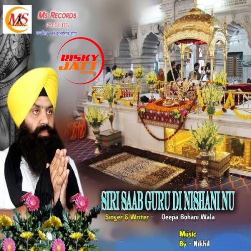 Siri Saab Guru Di Nishani Nu Deepa Bohani Wala mp3 song ringtone, Siri Saab Guru Di Nishani Nu Deepa Bohani Wala Ringtone Download - RiskyJatt.Com