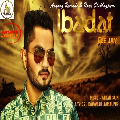 Ibadat Cee Jay mp3 song ringtone, Ibadat Cee Jay Ringtone Download - RiskyJatt.Com