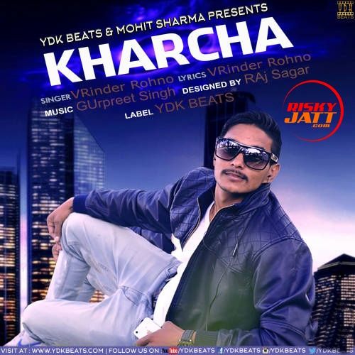 Kharcha Vrinder Rohno mp3 song ringtone, Kharcha Vrinder Rohno Ringtone Download - RiskyJatt.Com