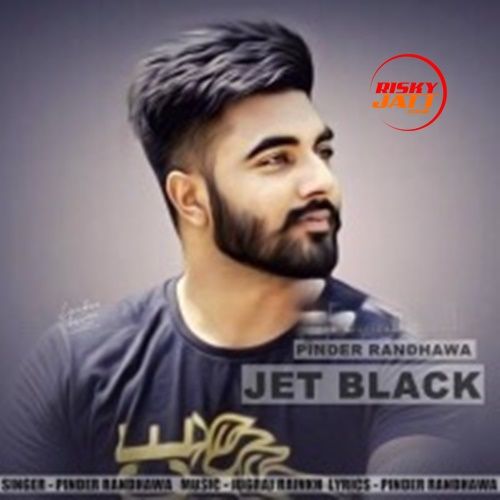 Jet Black Pinder Randhawa mp3 song ringtone, Jet Black Pinder Randhawa Ringtone Download - RiskyJatt.Com