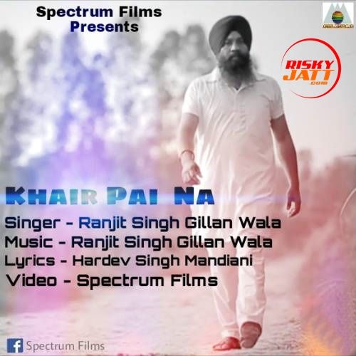 Khair Pai Na Ranjit Singh mp3 song ringtone, Khair Pai Na Ranjit Singh Ringtone Download - RiskyJatt.Com