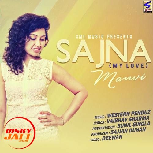 Sajna (My Love) Manvi mp3 song ringtone, Sajna (My Love) Manvi Ringtone Download - RiskyJatt.Com