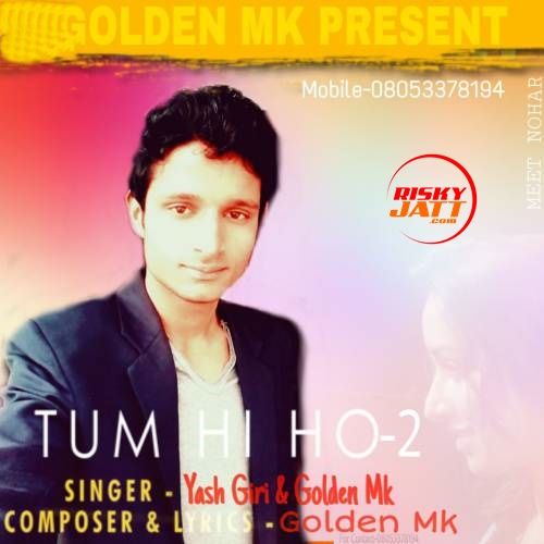 Tum hi Ho 2 Golden Mk, Yash Giri mp3 song ringtone, Tum hi Ho 2 Golden Mk, Yash Giri Ringtone Download - RiskyJatt.Com