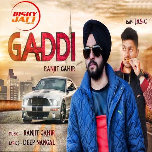 Gaddi Ranjit Gahir, Jas-c mp3 song ringtone, Gaddi Ranjit Gahir, Jas-c Ringtone Download - RiskyJatt.Com