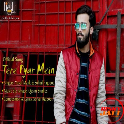 Tere Pyar Main Yusuf Malik, Sohail Rajpoot mp3 song ringtone, Tere Pyar Main Yusuf Malik, Sohail Rajpoot Ringtone Download - RiskyJatt.Com