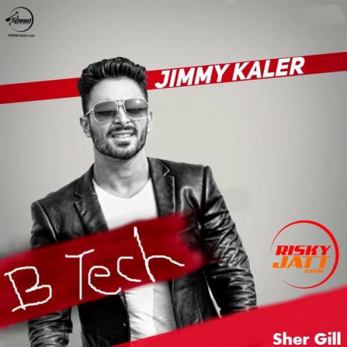 B Tech Jimmy Kaler mp3 song ringtone, B Tech Jimmy Kaler Ringtone Download - RiskyJatt.Com