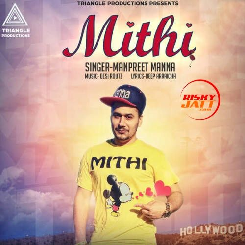 Mithi Manpreet Manna mp3 song ringtone, Mithi Manpreet Manna Ringtone Download - RiskyJatt.Com