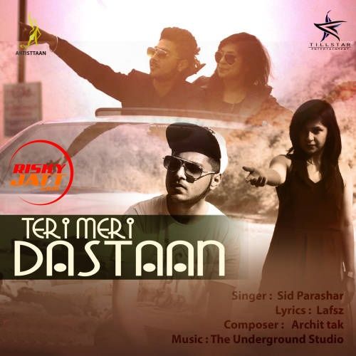 Teri Meri Dastaan Sid Parasher mp3 song ringtone, Teri Meri Dastaan Sid Parasher Ringtone Download - RiskyJatt.Com