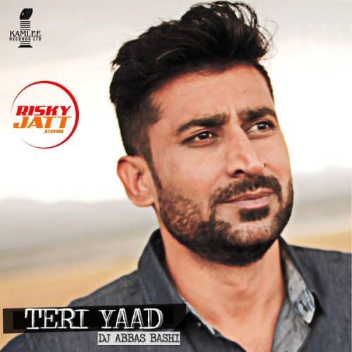 Teri Yaad Dj Abbas Bashi mp3 song ringtone, Teri Yaad Dj Abbas Bashi Ringtone Download - RiskyJatt.Com