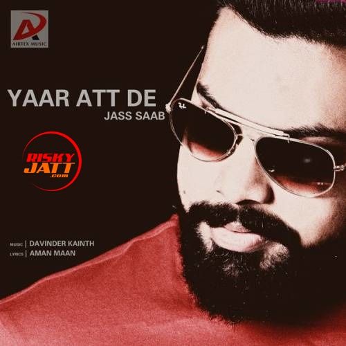 Yaar Att De Jass Saab mp3 song ringtone, Yaar Att De Jass Saab Ringtone Download - RiskyJatt.Com