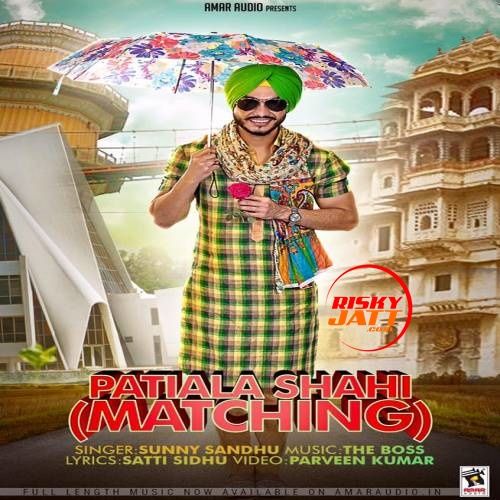 Patiala Shahi Matching Sunny Sandhu mp3 song ringtone, Patiala Shahi Matching Sunny Sandhu Ringtone Download - RiskyJatt.Com