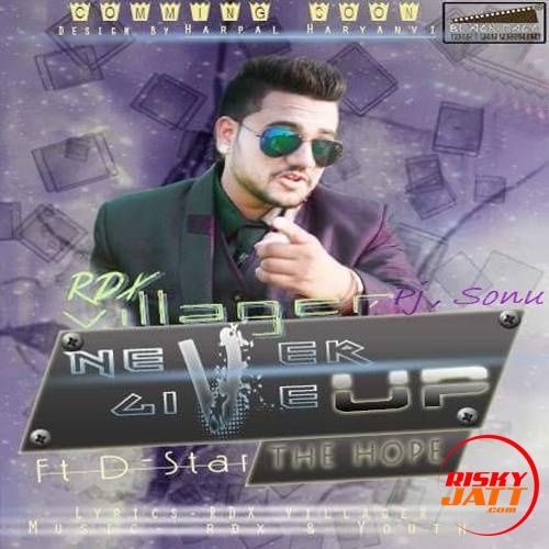 Never Give Up - the hope RDX Villager, PJ Pardhaan mp3 song ringtone, Never Give Up - the hope RDX Villager, PJ Pardhaan Ringtone Download - RiskyJatt.Com