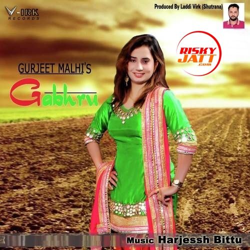 Gabhru Gurjeet Malhi mp3 song ringtone, Gabhru Gurjeet Malhi Ringtone Download - RiskyJatt.Com