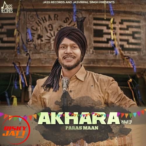 Akhara Paras Maan mp3 song ringtone, Akhara Paras Maan Ringtone Download - RiskyJatt.Com