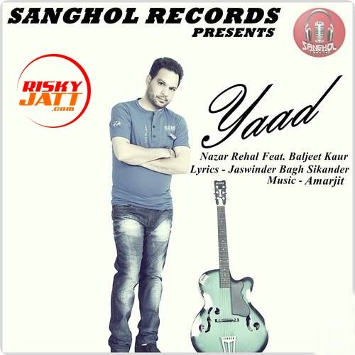 Yaad Nazar Rehal, Baljit Kaur mp3 song ringtone, Yaad Nazar Rehal, Baljit Kaur Ringtone Download - RiskyJatt.Com