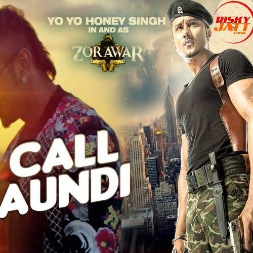 Call Aundi Yo Yo Honey Singh mp3 song ringtone, Call Aundi Yo Yo Honey Singh Ringtone Download - RiskyJatt.Com