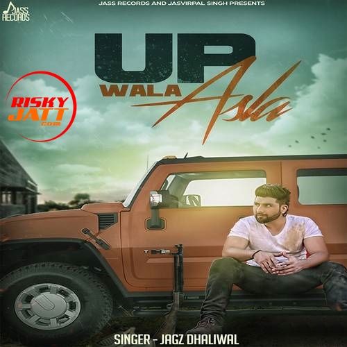 Up Wala Asla Jagz Dhaliwal mp3 song ringtone, Up Wala Asla Jagz Dhaliwal Ringtone Download - RiskyJatt.Com