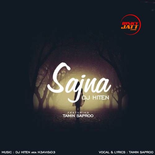 Sajna Tamin Saproo, DJ Hiten mp3 song ringtone, Sajna Tamin Saproo, DJ Hiten Ringtone Download - RiskyJatt.Com