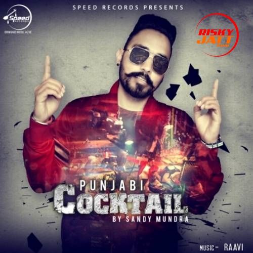 Punjabi Cocktail Sandy Mundra mp3 song ringtone, Punjabi Cocktail Sandy Mundra Ringtone Download - RiskyJatt.Com