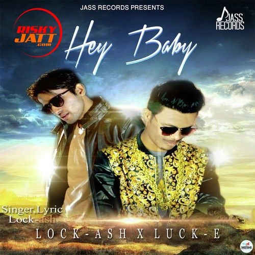 Hey Baby Lock Ash mp3 song ringtone, Hey Baby Lock Ash Ringtone Download - RiskyJatt.Com