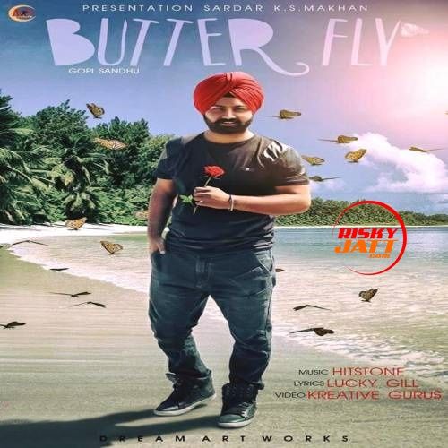 Butter Fly Gopi Sandhu mp3 song ringtone, Butter Fly Gopi Sandhu Ringtone Download - RiskyJatt.Com