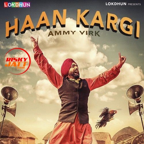 Haan Kargi Ammy Virk mp3 song ringtone, Haan Kargi Ammy Virk Ringtone Download - RiskyJatt.Com